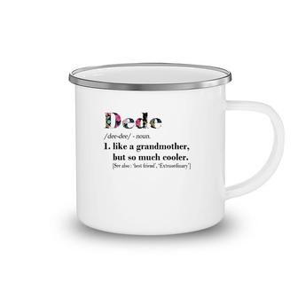 Womens Dede Like Grandmother But So Much Cooler White Camping Mug