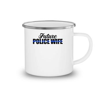 Womens Future Police Wife Thin Blue Line Camping Mug | Mazezy