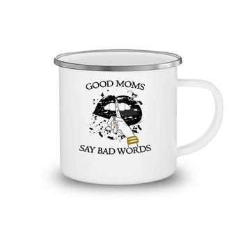 Womens Good Moms Say Bad Words Sexy Bite Lip Shut Up Mothers Day An Camping Mug | Mazezy