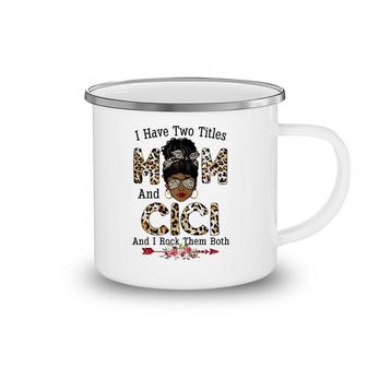 Womens I Have Two Titles Mom And Cici Leopard Mother's Day Camping Mug | Mazezy