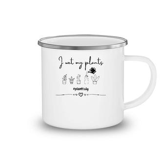 Womens I Wet My Plants Tee For Plant Lovers & Collectors Camping Mug | Mazezy