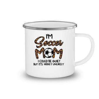 Womens I'm Soccer Mom I Could Be Quiet Soccer Camping Mug | Mazezy