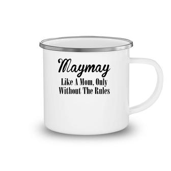 Womens Maymay Gift Like A Mom Only Without The Rules Camping Mug | Mazezy