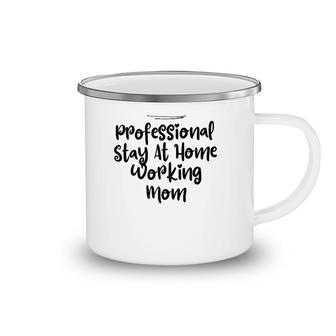 Womens Mom Funny Professional Stay At Home Working Mom Camping Mug | Mazezy