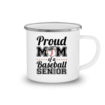 Womens Proud Mom Of A Baseball Senior 2022 Mother Camping Mug | Mazezy