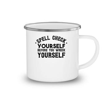 Womens Spell Check Yourself Before You Wreck Yourself V-Neck Camping Mug | Mazezy