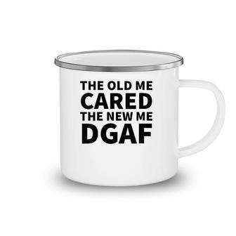 Womens The Old Me Cared The New Me Dgaf Camping Mug | Mazezy