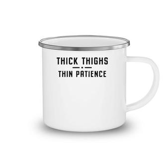 Womens Thick Thighs Thin Patience Workout Camping Mug | Mazezy