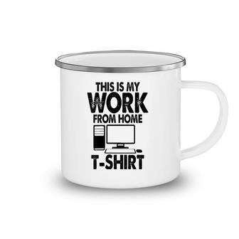 Womens This Is My Work From Home Virtual Online Camping Mug | Mazezy