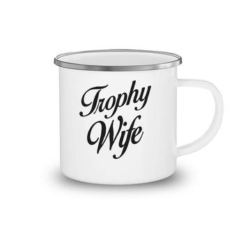 Womens Trophy Wife Women's Camping Mug | Mazezy