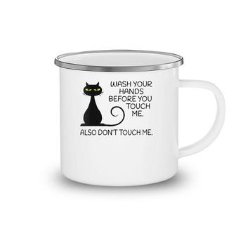 Womens Wash Your Hands Before You Touch Me Also Don't Touch Me Cat Camping Mug | Mazezy