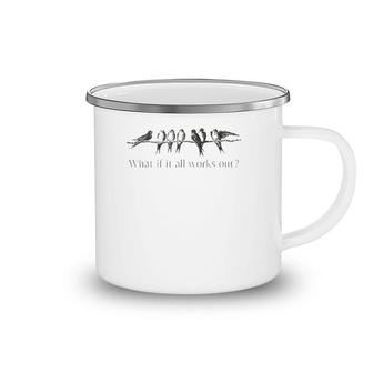 Womens What If It All Works Out 7 Birds On An Branch Camping Mug | Mazezy