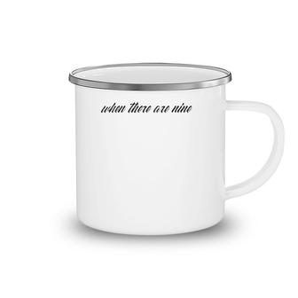 Womens When There Are 9 V-Neck Camping Mug | Mazezy