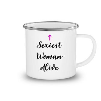 Womens Womens Sexiest Woman Alive T Gift For Women Camping Mug | Mazezy