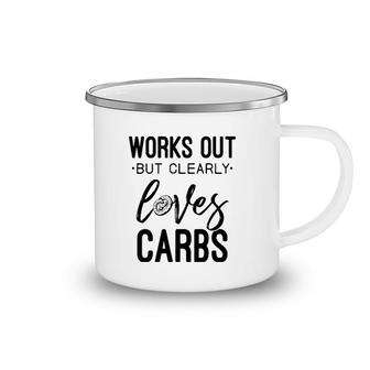 Womens Works Out But Clearly Loves Carbs Funny Workout Motivational Camping Mug | Mazezy