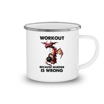 Workout Because Murder Is Wrong Camping Mug | Mazezy
