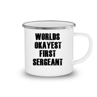 World's Okayest First Sergeant Funny Military Camping Mug | Mazezy