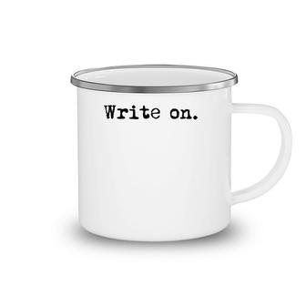 Write On Funny Writing Gift For Writers Black Text Raglan Baseball Tee Camping Mug