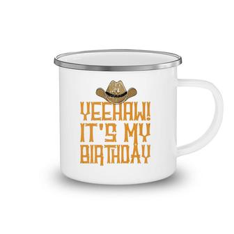 Yeehaw It's My Birthday Western Cowboy Camping Mug | Mazezy