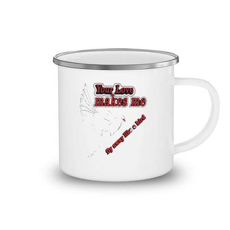 Your Love Makes Me Fly Away Like A Bird Valentine's Day Camping Mug | Mazezy