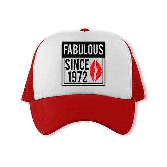 50Th Birthday Gift Funny Fabulous Since 1972 Trucker Cap - Seseable