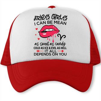Aries Girls I Can Be Mean Or As Sweet As Candy Birthday Gift Trucker Cap - Seseable