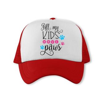 Dog Mom Mothers Day All My Kids Have Paws Trucker Cap - Seseable