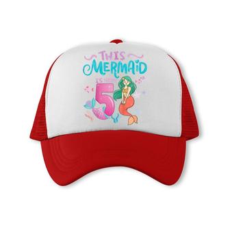 Kids 5Th Birthday Girl Outfit This Mermaid Is Now 5 Year Old Trucker Cap - Seseable