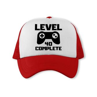Level 40 Complete Happy 40Th Birthday Gift Idea Trucker Cap - Seseable