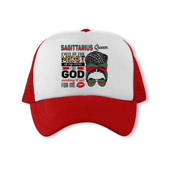 Sagittarius Queen Even In The Midst Of My Storm I See God Working It Out For Me Birthday Gift Trucker Cap - Seseable