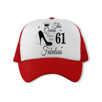 The Queen Makes 61 Look Fabulous Happy 61Th Birthday Trucker Cap - Seseable