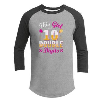 10Th Birthday 10 Years Old This Girl Is Now 10 Double Digits Youth Raglan Shirt - Seseable