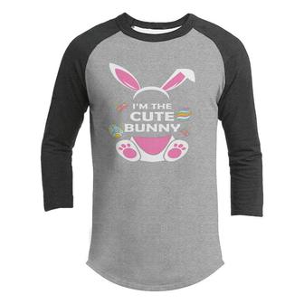 I Am The Cute Bunny Matching Easter Bunny Egg Hunting Youth Raglan Shirt - Seseable