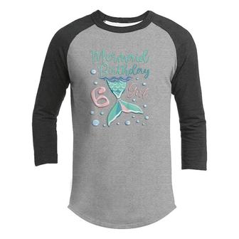 Kids Cute Mermaid 6Th Birthday Girl Mermaid Youth Raglan Shirt - Seseable
