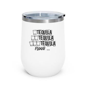 1 Tequila 2 Tequila 3 Tequila Floor Funny Weekend Party Shot Wine Tumbler | Mazezy