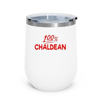 100 Chaldean Red Text Chaldean Wine Tumbler | Mazezy