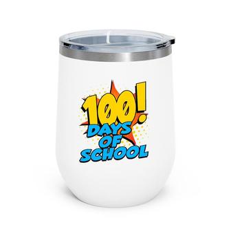 100 Days Of School Teacher Kids Girls Boys Wine Tumbler | Mazezy