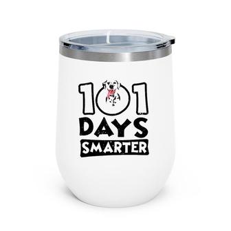 101 Days Smarter Dalmatian Dog Lover Wine Tumbler | Mazezy