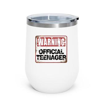 13Th Birthday Boys Girls Warning Official Teenager 13 Years Wine Tumbler | Mazezy