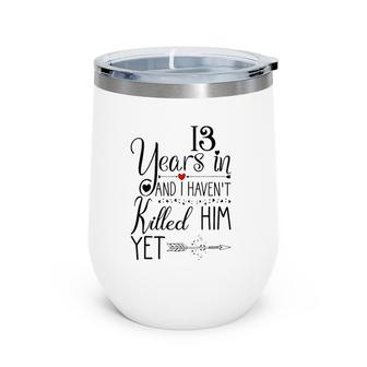 13Th Wedding Anniversary Gift For Her 13 Years Of Marriage Tank Top Wine Tumbler | Mazezy
