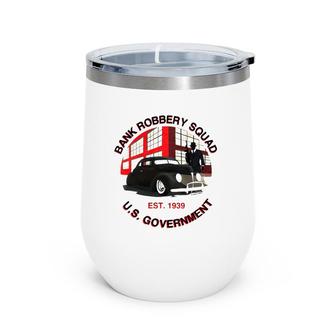 1939 Government Bank Robbery Squad Wine Tumbler | Mazezy