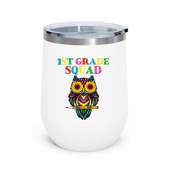 1St Grade Squad Sunflower Owl 1St Grade Teacher Wine Tumbler | Mazezy