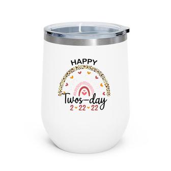 2 22 22 Happy Twosday Rainbow 2022 February 2Nd 2022 T Wine Tumbler | Mazezy