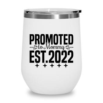 Promoted To Mommy Est 2022 First Mothers Day 2022 Gift For Mom Wine Tumbler
