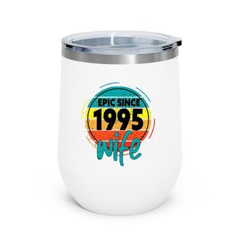 26Th Wedding Anniversary For Her Epic Wife Since 1995 Wine Tumbler | Mazezy