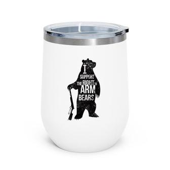 2Nd Amendment - I Support The Right To Arm Bears Wine Tumbler | Mazezy