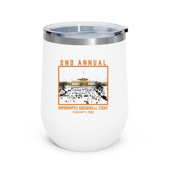 2Nd Annual Impromptu Snowball Fight February 3 2022 Winter Gift Wine Tumbler | Mazezy