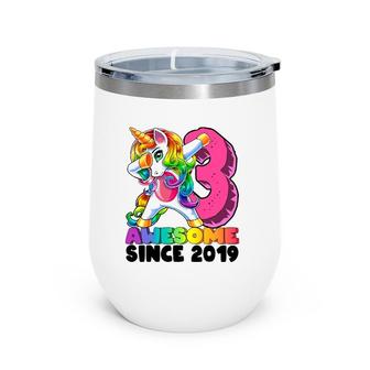 3 Awesome Since 2019 Dabbing Unicorn 3Rd Birthday Girls Wine Tumbler | Mazezy