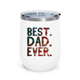 4Th Of July Father's Day Dad Usa Gift - Best Dad Ever Wine Tumbler | Mazezy