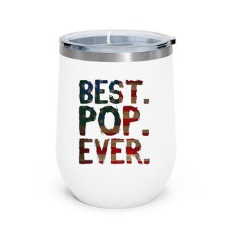 4Th Of July Father's Day Usa Dad Gift - Best Pop Ever Wine Tumbler | Mazezy DE